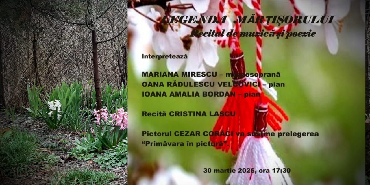 MUZE ŞI MUZEE – LEGENDA MĂRŢIŞORULUI – Recital de muzică şi poezie