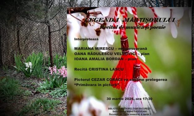 MUZE ŞI MUZEE – LEGENDA MĂRŢIŞORULUI – Recital de muzică şi poezie